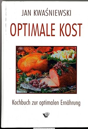 Optimale Kost : Kochbuch zur optimalen Ernährung