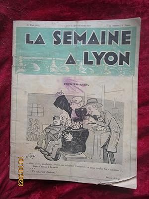 Bild des Verkufers fr LA SEMAINE A LYON " REVUE HEBDOMADAIRE - PREMIRE ANNE - NUMRO du 31 MARS 1933 zum Verkauf von LA FRANCE GALANTE