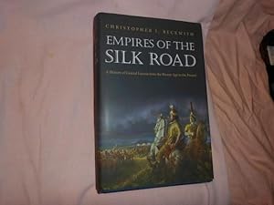 Image du vendeur pour Empires of the Silk Road - History of Central Eurasia from the Bronze Age to the Present mis en vente par Feline Books