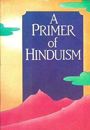 Seller image for A Primer of Hinduism for sale by Goodwill Industries of VSB