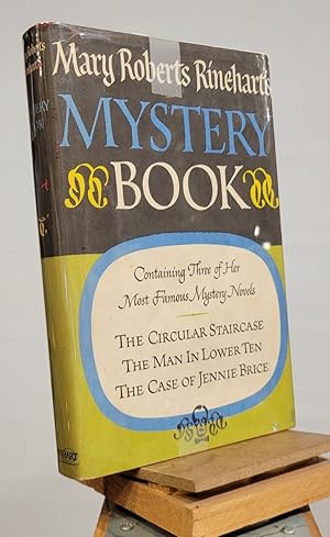 Immagine del venditore per Mary Roberts Rinehart's Mystery Book : Containing Three of Her Most Famous Mystery Novels : the Circular Staircase, the Man in Lower Ten, the Case of Jennie Brice venduto da Henniker Book Farm and Gifts