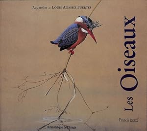 Seller image for Les Oiseaux. Aquarelles de Louis Agassiz Fuertes for sale by FolignoLibri