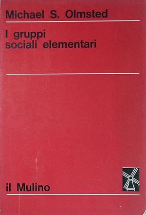 Imagen del vendedor de I gruppi sociali elementari a la venta por FolignoLibri