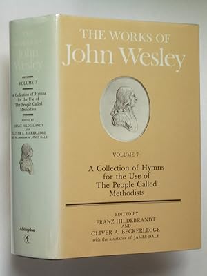 Seller image for A Collection of Hymns for the use of the People called Methodists: Works of John Wesley Volume 7 for sale by Bookworks [MWABA, IOBA]