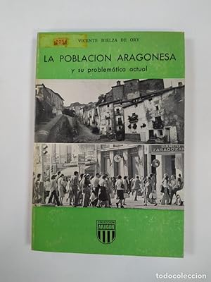 Imagen del vendedor de LA POBLACIN ARAGONESA Y SU PROBLEMATICA ACTUAL. a la venta por TraperaDeKlaus