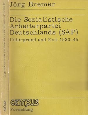 Seller image for Die Sozialistische Arbeiterpartei Deutschlands (SAP) - Untergrund und Exil 1933 - 1945 (= campus Forschung, Band 35) for sale by Antiquariat Carl Wegner
