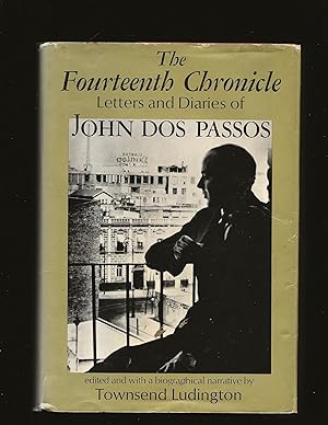 Immagine del venditore per The Fourteenth Chronicle: Letters and Diaries of John Dos Passos (Signed) venduto da Rareeclectic