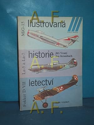 Bild des Verkufers fr Ilustrovan historie letectv : MiG-15, La-5 a La-7, Fokker DVII (Edice Triada) zum Verkauf von Antiquarische Fundgrube e.U.