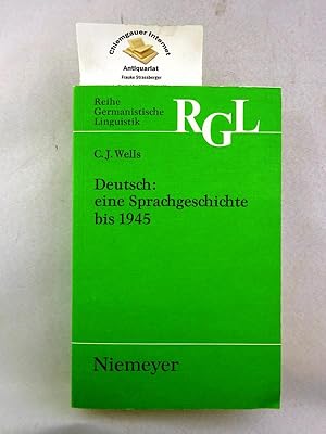 Bild des Verkufers fr Deutsch: eine Sprachgeschichte bis 1945. Aus dem Englischen von Rainhild Wells / Reihe Germanistische Linguistik ; 93; Reihe Germanistische Linguistik / Kollegbuch zum Verkauf von Chiemgauer Internet Antiquariat GbR