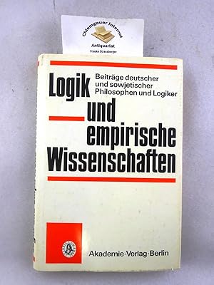 Seller image for Logik und empirische Wissenschaften Beitrge deutscher und sowjetischer Philosophen und Logiker , Aus dem Russischen bersetzt for sale by Chiemgauer Internet Antiquariat GbR