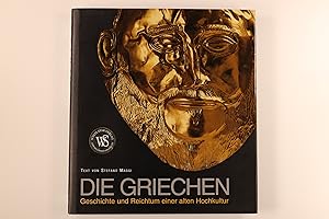 Seller image for DIE GRIECHEN. Geschichte und Reichtum einer alten Hochkultur for sale by INFINIBU KG
