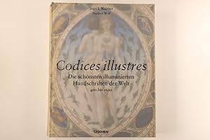 CODICES ILLUSTRES. DIE SCHÖNSTEN ILLUMINIERTEN HANDSCHRIFTEN DER WELT 400 BIS 1600.