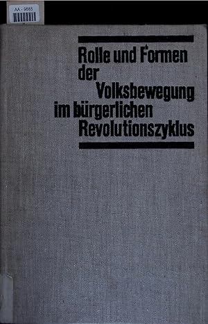 Imagen del vendedor de Rolle und Formen der Volksbewegung im brgerlichen Revolutionszyklus. a la venta por Antiquariat Bookfarm