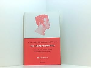 Image du vendeur pour A Poetic Dialogue with Adam Mickiewicz: The "Crimean Sonnets". Translated, with Sonnet Preface, Sonnet Replies and Notes transl., with sonnet pref., sonnet replies, and notes / by Martin Bidney mis en vente par Book Broker