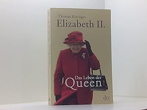 Image du vendeur pour Elizabeth II.: Das Leben der Queen das Leben der Queen mis en vente par Book Broker