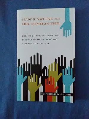 Man's Nature and His Communities: Essays on the Dynamics and Enigmas of Man's Personal and Social...