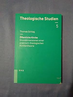 Seller image for ffentliche Kirche : Grunddimensionen einer praktisch-theologischen Kirchentheorie. Theologische Studien ; N.F. 5. for sale by Antiquariat BehnkeBuch