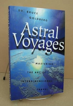 Seller image for Astral Voyages Mastering The Art Of Interdimensional Travel for sale by John E. DeLeau