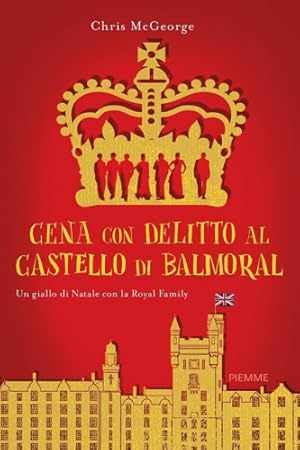 Bild des Verkufers fr Cena con delitto al Castello di Balmoral. zum Verkauf von FIRENZELIBRI SRL