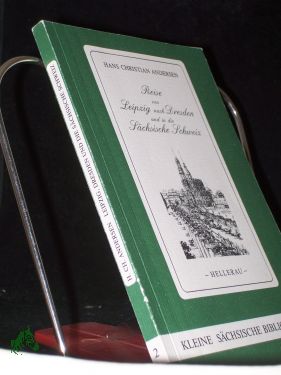 Bild des Verkufers fr Reise von Leipzig nach Dresden und in die Schsische Schweiz : [bersetzung aus dem Dnischen] / Hans Christian Andersen. [Mit siebzehn Bildern von Carl August und Adrian Ludwig Richter] zum Verkauf von Antiquariat Artemis Lorenz & Lorenz GbR