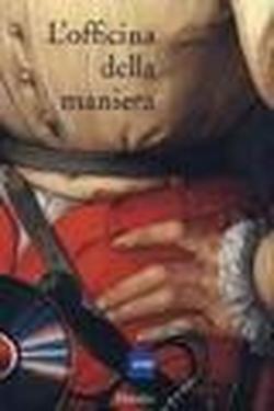 Image du vendeur pour L'officina della Maniera. Variet e fierezza nell'arte fiorentina del Cinquecento fra le due repubbliche 1494-1530. mis en vente par FIRENZELIBRI SRL