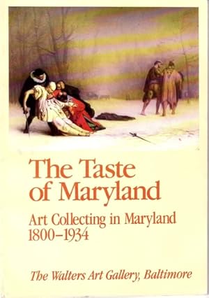 Bild des Verkufers fr The Taste of Maryland. Art collection in Maryland 1800-1934. zum Verkauf von FIRENZELIBRI SRL