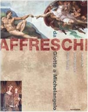 Bild des Verkufers fr Affreschi. Da Giotto a Michelangelo. zum Verkauf von FIRENZELIBRI SRL