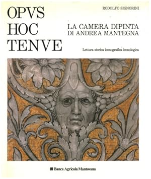 Bild des Verkufers fr Opus hoc tenue. La camera dipinta di Andrea Mantegna. Lettura storica iconografica iconologica. zum Verkauf von FIRENZELIBRI SRL