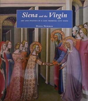 Seller image for Siena and the Virgin: Art and Politics in a Late Medieval City State. for sale by FIRENZELIBRI SRL