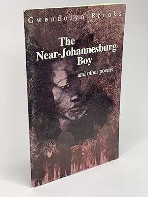 THE NEAR-JOHANNESBURG BOY and Other Poems.