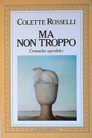 Seller image for Ma non troppo. Cronache agrodolci for sale by FolignoLibri