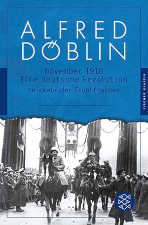 Imagen del vendedor de November 1918: Eine deutsche Revolution. Erzhlwerk in drei Teilen. Zweiter Teil, Zweiter Band: Heimkehr der Fronttruppen Eine deutsche Revolution. Erzhlwerk in drei Teilen. Zweiter Teil, Zweiter Band: Heimkehr der Fronttruppen a la venta por Berliner Bchertisch eG