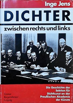 Bild des Verkufers fr Dichter zwischen rechts und links Die Geschichte der Sektion Dichtkunst an der Preussischen Akademie der Knste, dargestellt nach den Dokumenten zum Verkauf von Berliner Bchertisch eG