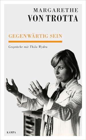 Seller image for Gegenwrtig sein: Gesprche mit Thilo Wydra (Kampa Salon: Gesprche) Gesprche mit Thilo Wydra for sale by Berliner Bchertisch eG