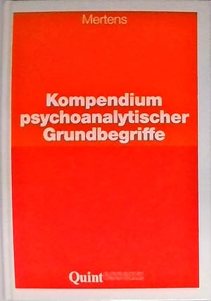 Image du vendeur pour Kompendium psychoanalytischer Grundbegriffe Wolfgang Mertens mis en vente par Berliner Bchertisch eG