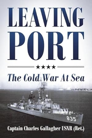 Imagen del vendedor de Leaving Port : The Cold War At Sea a la venta por AHA-BUCH GmbH