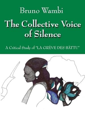 Immagine del venditore per The Collective Voice of Silence : A Critical Study of "La Greve Des Battu" venduto da AHA-BUCH GmbH