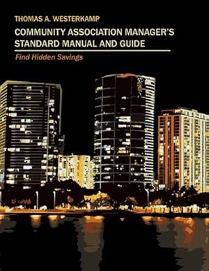 Image du vendeur pour Community Association Manager's Standard Manual and Guide : Find Hidden Savings mis en vente par AHA-BUCH GmbH