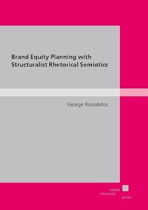 Seller image for Brand Equity Planning with Structuralist Rhetorical Semiotics for sale by AHA-BUCH GmbH