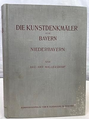 Die Kunstdenkmäler von Niederbayern; Band 25., Bezirksamt Mallersdorf. Bearb. v. Joseph Maria Rit...