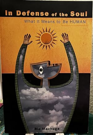 Seller image for In Defense of the Soul: What It Means to Be Human for sale by Crossroads Books