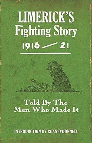 Bild des Verkufers fr Limerick's Fighting Story 1916-21: Told by the Men Who Made it (Fighting Stories) (The Fighting Stories) zum Verkauf von WeBuyBooks