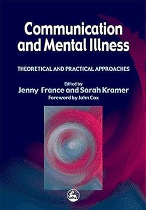 Imagen del vendedor de Communication and Mental Illness: Theoretical and Practical Approaches a la venta por WeBuyBooks