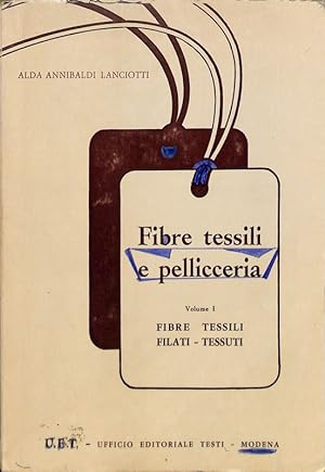 Seller image for Fibre tessili e pellicceria. Vol I. Fibre tessili, filati, tessuti for sale by FolignoLibri