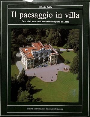 Seller image for Il paesaggio in villa. Esercizi di lettura del territorio nella piana di Lucca for sale by FolignoLibri