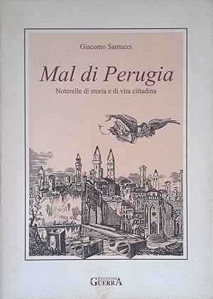 Image du vendeur pour Mal di Perugia. Noterelle di storia e di vita cittadina mis en vente par FolignoLibri