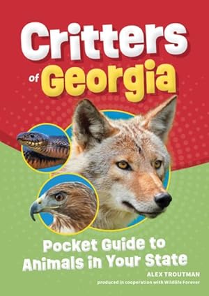 Seller image for Critters of Georgia : Pocket Guide to Animals in Your State for sale by GreatBookPricesUK