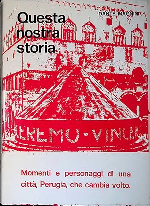 Imagen del vendedor de Questa nostra storia. Momenti e personaggi di una citt, Perugia che cambia volto a la venta por FolignoLibri