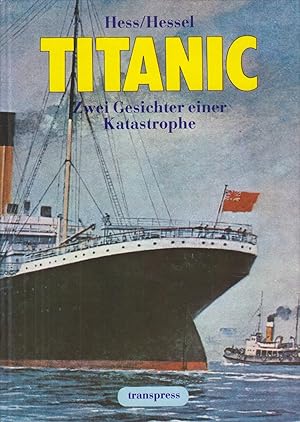 Bild des Verkufers fr Titanic Zwei Gesichter einer Katastrophe zum Verkauf von Leipziger Antiquariat