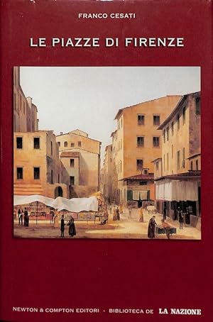 Seller image for Le piazze di Firenze for sale by FolignoLibri